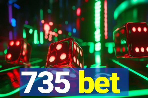735 bet